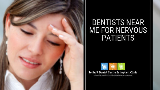 Dentist near me for nervous patients