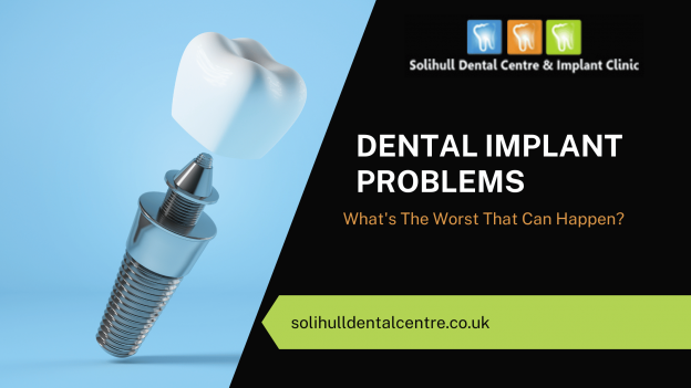 Dental Implant Problems: What's The Worst That Can Happen?